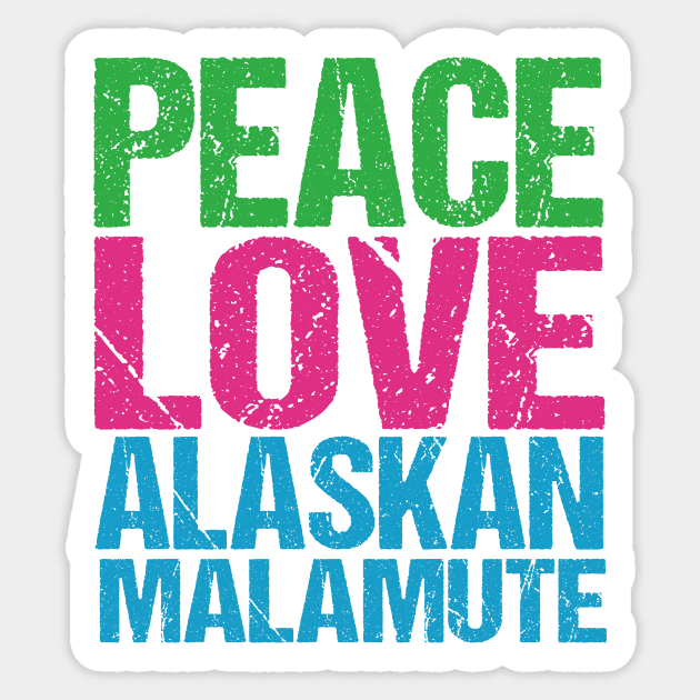 Peace Love Alaskan Malamute Sticker by epiclovedesigns